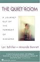 The Quiet Room: A Journey Out of the Torment of Madness