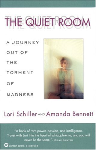 The Quiet Room: Journey Out of the Torment of Madness