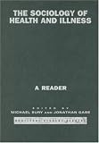 The Sociology of Health and Illness: A Reader (Routledge Student Readers)