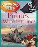 [(I Wonder Why Pirates Wore Earrings: And Other Questions about Piracy )] [Author: Pat Jacobs] [Nov-2012]