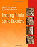 Imaging Painful Spine Disorders - Expert Consult, 1e