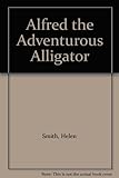 Alfred the adventurous alligator