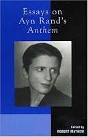 Essays on Ayn Rand's Anthem