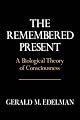 Remembered Present: A Biological Theory of Consciousness