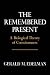 Remembered Present: A Biological Theory Of Consciousness