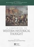 A Companion to Western Historical Thought (Blackwell Companions to World History)