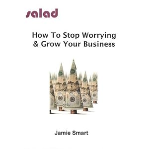 How To Stop Worrying & Grow Your Business by Jamie Smart
