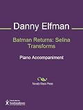 Batman Returns: Selina Transforms Sheet Music