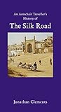 An armchair traveller's history of the Silk Road