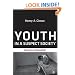 Youth in a Suspect Society: Democracy or Disposability?