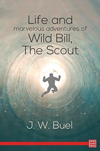 Life and marvelous adventures of Wild Bill, the Scout