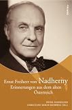 Ernst Freiherr von Nadherny: Erinnerungen aus dem alten Osterreich