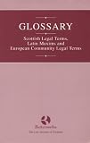 Glossary : Scottish legal terms and Latin maxims and European Community legal terms