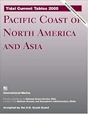 Tidal Current Tables 2005 (Tidal Current Tables Pacific Coast of North America and Asia)