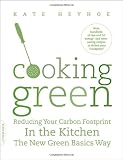 Cooking Green: The Essential Guide to Reducing Your Carbon Footprint in the Kitchen