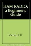 Ham radio : a beginner's guide