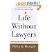 Life Without Lawyers: Liberating Americans from Too Much Law