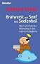 Bratwurst mit Senf und Seelenheil - Mein ultimatives W�rterbuch des wahren Glaubens