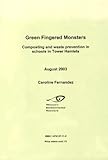 Green fingered monsters : composting and waste prevention in schools in Tower Hamlets