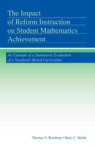 Impact of Reform Instruction on Student Mathematics Achievement (Studies in Mathematical Thinking and Learning Series)
