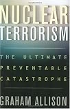 Nuclear Terrorism: The Ultimate Preventable Catastrophe
