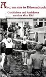 Also, um eins in D�sternbrook - Geschichten und Anekdoten aus dem alten Kiel - Karl-Heinz Groth