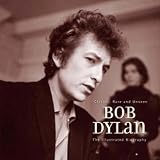 Bob Dylan: An Illustrated Biography