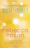 Spirited: Unlock Your Psychic Self and Change Your Life