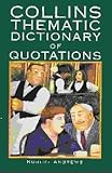 Collins thematic dictionary of quotations