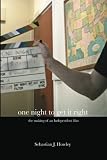one night to get it right: the making of an Independent film