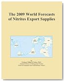 The 2009 World Forecasts of Nitrites Export Supplies