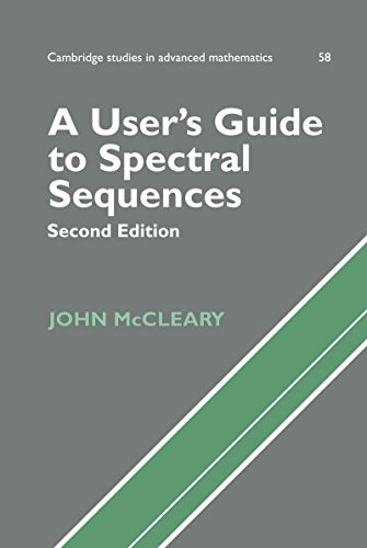 A User's Guide to Spectral Sequences (Cambridge Studies in Advanced Mathematics)