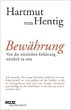 Bew&auml;hrung: Von der n&uuml;tzlichen Erfahrung, n&uuml;tzlich zu sein - Hartmut von Hentig