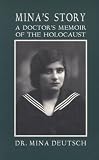 Mina’s Story: A Doctor’s Memoir of the Holocaust
