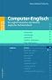 Computer-Englisch: Ein englisch-deutsches und deutsch-englisches Fachw�rterbuch