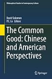 The Common Good : Chinese and American perspectives