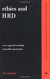 Ethics and HRD: A New Approach To Leading Responsible Organizations (New Perspectives in Organizati)