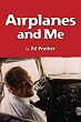 Airplanes and Me