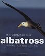 Albatross: Their World, Their Ways