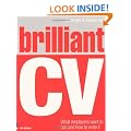 Brilliant CV: What Employers Want to See and How to Write it (Brilliant Business)