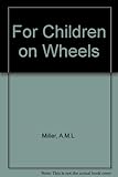 For children on wheels
