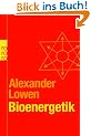 Bioenergetik: Therapie der Seele durch Arbeit mit dem K�rper