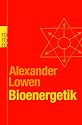 Bioenergetik: Therapie der Seele durch Arbeit mit dem K&ouml;rper