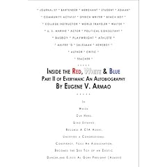 Inside the Red, White & Blue: Part II of Everyman: An Autobiography: In Which Our Hero, Gino Estavao, Becomes a CIA Agent, Uncovers a Congressional Conspiracy, ... and Elects Al Gore President (Almost)