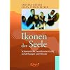Ikonen der Seele 2: Schamanische, wunderorientierte Aufstellungen und Rituale