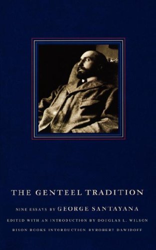 the genteel tradition nine essays by george santayana