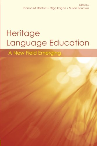 Heritage Language Education: A New Field EmergingFrom Routledge