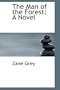 The Man of the Forest: A Novel (Bibliolife Reproduction)