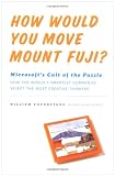 How Would You Move Mount Fuji? Microsoft's Cult of the Puzzle - How the World's Smartest Company Selects the Most Creative Thinkers