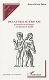 De la folie au cerveau : Psychiatrie et neurologie : une histoire de famille